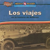 Los Viajes En La Historia De America/ Travel in American History (Como Era La Vida En America (How People Lived in America)) (Spanish Edition)