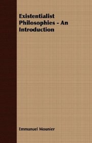 Existentialist Philosophies - An Introduction