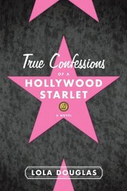 True Confessions Of A Hollywood Starlet (Turtleback School & Library Binding Edition)