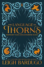 The Language of Thorns: Midnight Tales and Dangerous Magic