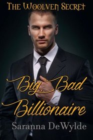 Big Bad Billionaire (The Woolven Secret) (Volume 1)