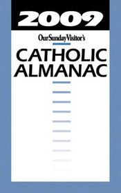 Catholic Almanac 2009 (Our Sunday Visitor's Catholic Almanac)