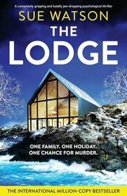 The Lodge: A completely gripping and totally jaw-dropping psychological thriller