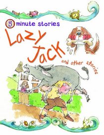 Lazy Jack and Other Stories. Editor, Belinda Gallagher (5 Minute Stories)