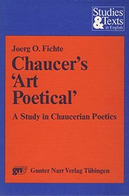 Chaucer's Art Poetical: A Study in Chaucerian Poetics (Studies & Texts in English, 1)
