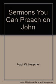 Sermons You Can Preach on John: Simple Sermons