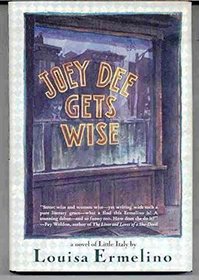 Joey Dee Gets Wise: A Novel of Little Italy