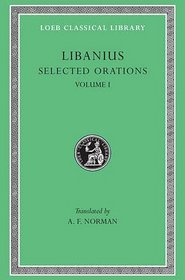 Selected Orations: v. 1 (Loeb Classical Library)