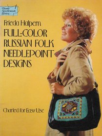 Full-Color Russian Folk Needlepoint Designs: Charted for Easy Use (Dover needlework series)