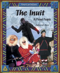 The Inuit: A Proud People (American Indians)