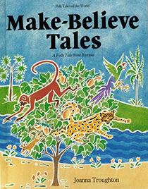Make-Believe Tales: A Folk Tale from Burma (Folk Tales of the World)