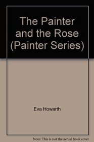The Painter & the Rose