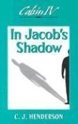 In Jacob's Shadow (Cabin, Bk 4)
