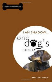 I Am Shadow... One Dog's Story (Shadow Adventures)