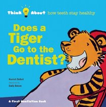 Does a Tiger Go to the Dentist? (Think About...)