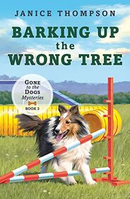 Barking Up the Wrong Tree: Book 3: Gone to the Dogsvolume 3