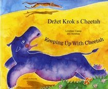 Keeping Up with Cheetah in Czech and English (English and Czech Edition)
