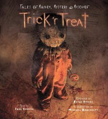 Trick 'r Treat: Tales of Mayhem, Mystery & Mischief