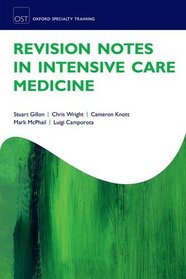 Revision Notes in Intensive Care Medicine (Oxford Specialty Training: Revision Texts)