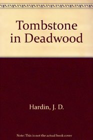 Tombstone/deadwood