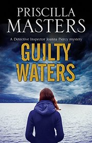 Guilty Waters: A Joanna Piercy British police procedural (A Joanna Piercy Mystery)