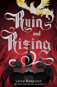 Ruin and Rising (The Grisha, Bk 3)