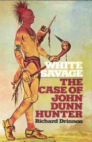 White Savage: The Case of John Dunn Hunter