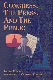 Congress, the Press, and the Public (Renewing Congress Project)