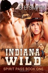 Indiana Wild: Spirit Pass Book 1 (Volume 1)