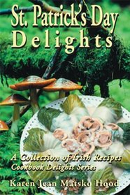 St. Patrick's Day Delights Cookbook - A Collection of St. Patrick's Day Recipes Cookbook Delights Series