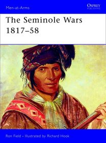 The Seminole Wars 1818-58 (Men-at-Arms)