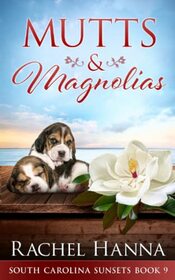 Mutts & Magnolias (South Carolina Sunsets, Bk 9)