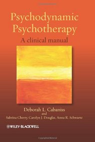 Psychodynamic Psychotherapy: A clinical manual