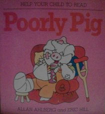 Poorly Pig (Help Your Child to Read)