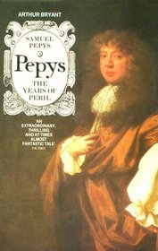 Samuel Pepys: The Years of Peril, 1669-1683