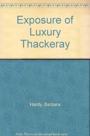 The exposure of luxury;: Radical themes in Thackeray