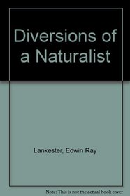 Diversions of a Naturalist (Essay index reprint series)