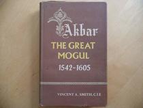Akbar the Great Mogul 1542-1605