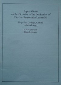 Papers given on the occasion of the dedication of The Last Supper (after Leonardo), Magdalen College Oxford, 10 March 1993