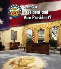 What's a President and Vice President? (First Guide to Government)