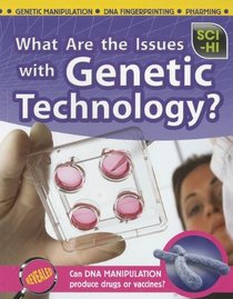 What Are the Issues With Genetic Technology? (Sci-Hi)