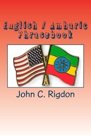 English / Amharic Phrasebook: Phrases and Dictionary for Communication in Ethiopia (700 Words Phrasebooks) (Volume 6)
