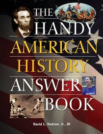 The Handy American History Answer Book (The Handy Answer Book Series)