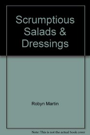 Scrumptious Salads & Dressings