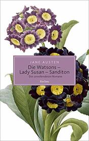 Die Watsons / Lady Susan / Sanditon: Die unvollendeten Romane