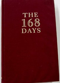 168 Days (Da Capo Press reprints in American constitutional and legal history)