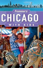 Frommer's Chicago with Kids (Frommer's With Kids)