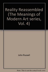 Reality Reassembled (The Meanings of Modern Art series, Vol. 4)