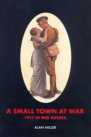 Small Town at War: 1917 in Mid Sussex