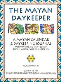 MAYAN DAYKEEPER: A Mayan Calendar & Daykeeping Journal